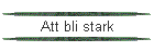 Att bli stark